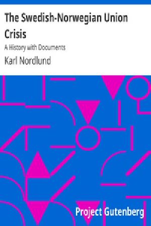 [Gutenberg 21253] • The Swedish-Norwegian Union Crisis / A History with Documents